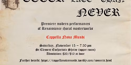Better Late Than Never - Premiere modern performances of Renaissance choral masterworks