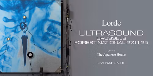 SOLD OUT! Lorde: Ultrasound | Forest National