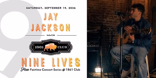 Jay Jackson \u2014 Indie-Folk Live Music \u2014 Nine Lives: FREE Fairtime Concert Series at 1861 Club