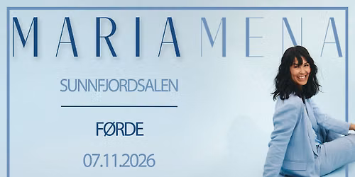 MARIA MENA \/\/ LIVE \/\/ SUNNFJORDSALEN \/\/ F\u00d8RDE 7\/11-2026