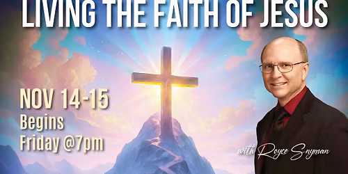LIVING THE FAITH OF JESUS with Royce Snyman