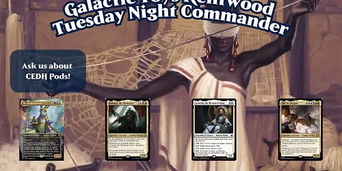 Galactic Toys Kentwood Tuesday Night Commander + CEDH