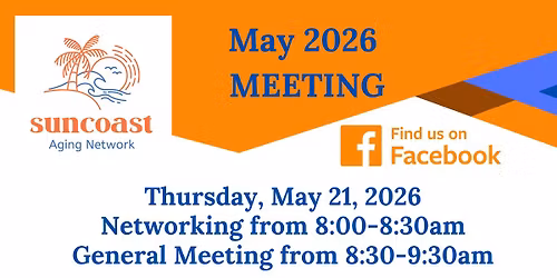 Suncoast Aging Network May Meeting