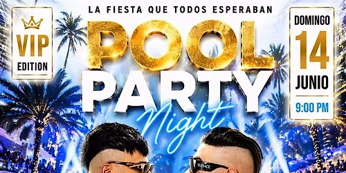 POOL PARTY NIGTH CHACAL Y YAKARTA INICIO DEL VERANO 2026