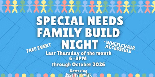 SPECIAL NEEDS FAMILY BUILD NIGHT- SEPT 24, 2026- FREE EVENT