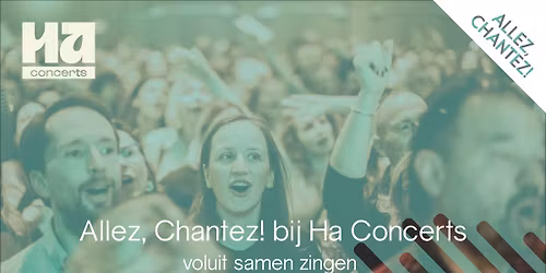Allez, Chantez! - zingen verbindt - bij Ha Concerts