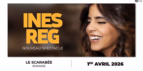 Ines Reg \u2022 Le Scarab\u00e9e Roanne \u2022 Mercredi 1e avril 2026