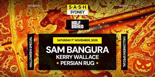 \u2605 S.A.S.H Saturdays Halloween Launch Party \u2605 Half Baked \u2605 Saturday 1st November \u2605