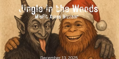 Jingle in the Woods: A Misfit Xmas Bizzaar