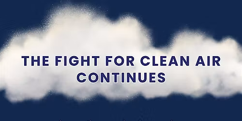 The Fight for Clean Air Continues - Community Meeting and Celebration