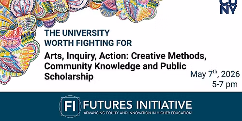 Arts, Inquiry, Action: Creative Methods, Community Knowledge & Scholarship