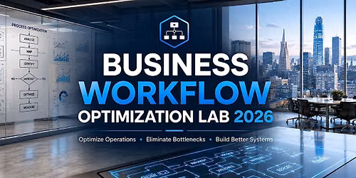 Business Workflow Optimization Lab 2026