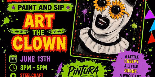 Circus freak show, Art the Clown Paint & Sip!