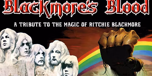 BLACKMORE'S BLOOD - A Tribute to the Magic of Ritchie Blackmore
