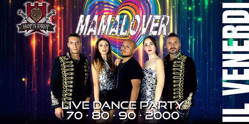 MAMALOVER Live Dance Party @ Hop'N Drop - PRATO