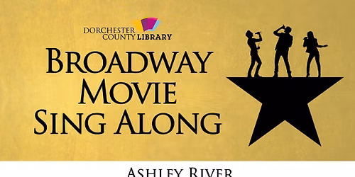 Broadway Movie Sing Along - Ashley River Branch