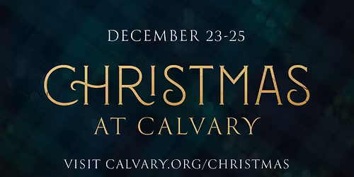 Christmas at Calvary \u2022 Golden Valley Campus