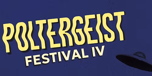POLTERGEIST FESTIVAL IV