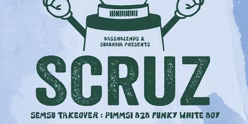 BNB Presents Scruz + More!