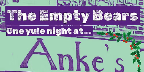 The Empty Bears - One Yule Night at Anke's