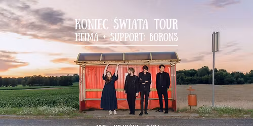 Heima + support: Borons | Koniec \u015awiata Tour | Krak\u00f3w