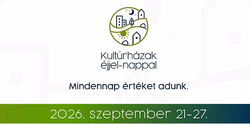 KULTÚRHÁZAK ÉJJEL-NAPPAL 2026