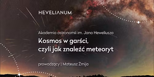 Kosmos w gar\u015bci, czyli jak znale\u017a\u0107 meteoryt