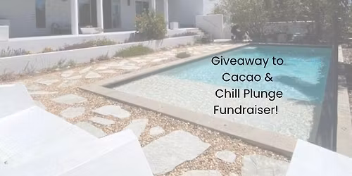Cacao & Chill Plunge FUNdraiser at an oasis