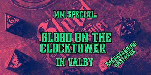 MM Special: Blood on the Clocktower - IN VALBY