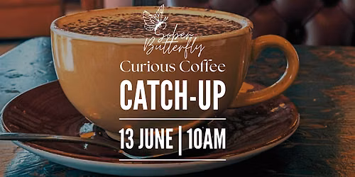 Newcastle - Sober Butterfly Collective Curious Coffee Catch-up