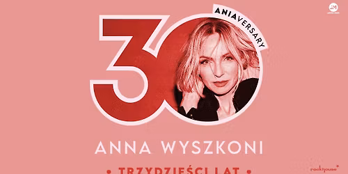 Anna Wyszkoni - koncert "30 lat" - Wroc\u0142aw - 28.04.2026