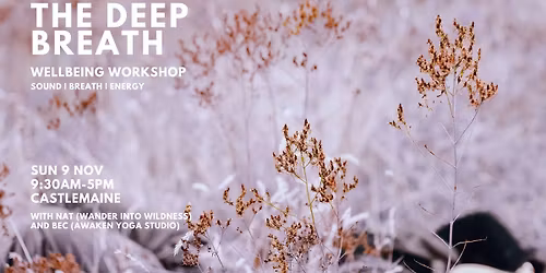 Deep Breath | Yoga Breathwork and Sound Healing Wellbeing Workshop | Castlemaine Energy Meditation