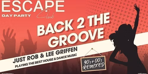 BACK 2 THE GROOVE 2 \u2013 DAY PARTY @ ESCAPE CLUB \u2600\ufe0f\ud83c\udfa7