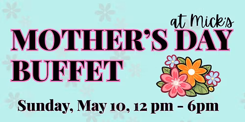 Mother's Day at Mick's