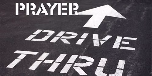 Drive-thru Prayer