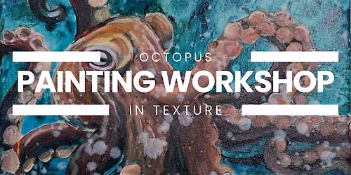 Octopus in Texture: Painting Workshop