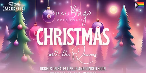 Drag Queen Bingo | CHRISTMAS QUEENS! Miami Marketta, Gold Coast