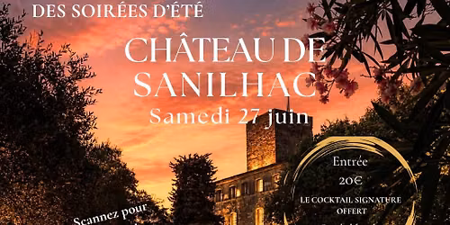 Soir\u00e9e d\u2019\u00e9t\u00e9 au Ch\u00e2teau de Sanilhac - 1 \u00e8re \u00e9dition 