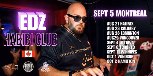 HABIBI CLUB  MONTREAL Ft DJ EDZ \u2022 SAT SEPT 5\u2022  @PANDORA (18+)