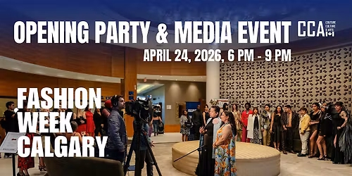 Opening Party and Media Event: Fashion Week Calgary