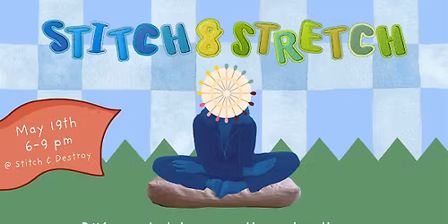 Stitch & Stretch with Lumazen Yoga and STITCH AND DESTROY