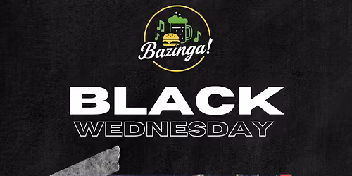 \ud83d\udda4 Black Wednesday \u2014 Bazinga\u2019s Official Pre-Thanksgiving Party