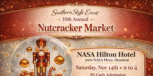 Southern Style Event 10th Annual Nutcracker Market at NASA Hilton Hotel