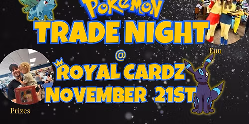 Pok\u00e9mon Trade Night at Royal Cardz