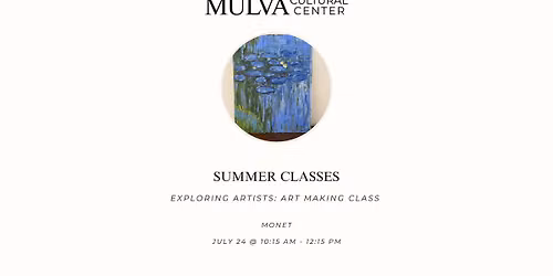 Summer Classes Series: Exploring Artists Art Making Class \u2013 Monet