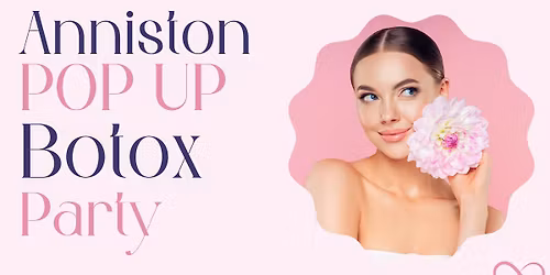 Anniston Pop Up Botox Party