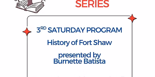 GFGS 3rd Saturday's - Fort Shaw History