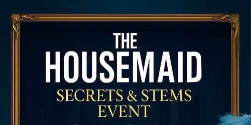 The Housemaid - Build You Own Bouquet & Movie event