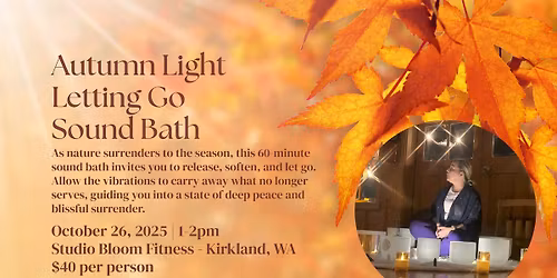 Autumn Light - Letting Go Sound Bath