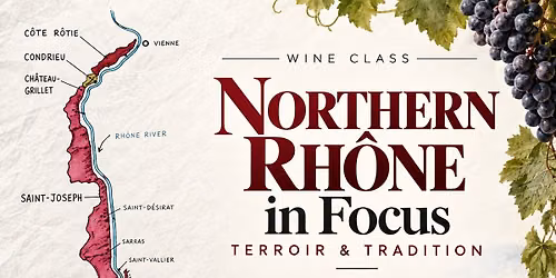 Northern Rh\u00f4ne in Focus: Terroir & Tradition